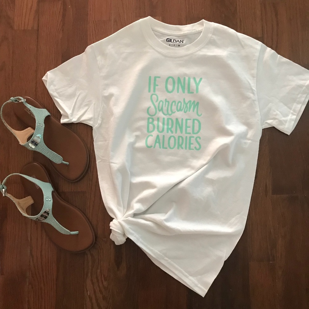New If sarcasm burned Calories tee